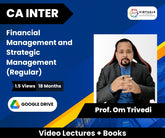 CA Inter Financial Management and Strategic Management (Regular) Video Lectures by Prof. Om Trivedi (Google Drive, 1.5 Views, 18 Months)
